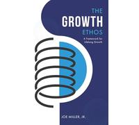 The Growth Ethos: A Framework for Lifelong Growth