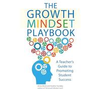 The Growth Mindset Playbook: A Teacher's Guide to Promoting Student Success