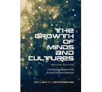 The Growth of Minds and Culture : A Unified Interpretation of the Structure of Human Experience, Second Edition