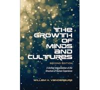 The Growth of Minds and Culture: A Unified Interpretation of the Structure of Human Experience, Second Edition