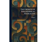 The Growth of Philosophical Radicalism