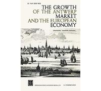 The Growth of the Antwerp Market and the European Economy: Fourteenth-Sixteenth Centuries