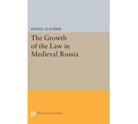 The Growth of the Law in Medieval Russia by Daniel H. Kaiser - 9780691615370