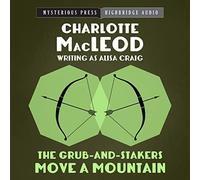 The Grub-and-Stakers Move a Mountain (The Grub-and-Stakers Series)