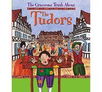 The Gruesome Truth About: The Tudors