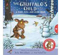 The Gruffalo's Child: A Push, Pull and Slide Book