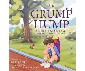 The Grump Hump: A Mood, A Monster & Making Things Right