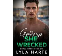 The Grump She Wrecked: A Small Town Forced Proximity Romance