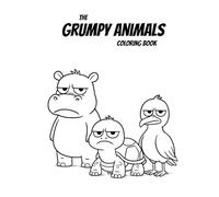 The Grumpy Animals Coloring Book: Funny Coloring Book for Adults and Kids Who Love Humor and Grumpy Animals - Perfect for Relaxation and Fun.
