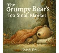 The Grumpy Bear’s Too-Small Blanket
