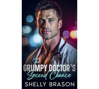 The Grumpy Doctor’s Second Chance: A Small Town Secret baby romance