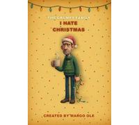 The Grumpy Family: I Hate Christmas - Dad Stan: A funny Christmas notebook for tired dads and grumpy holiday survivors (The Grumpy Family. I Hate ... ... lights, broken ornaments, fake smiles.)