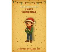 The Grumpy Family: I Hate Christmas - Teen Son Leo: A funny Christmas notebook for moody teens, silent rebels, and holiday haters (The Grumpy Family. ... lights, broken ornaments, fake smiles.)