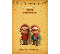 The Grumpy Family: I Hate Christmas - The Twins: A funny Christmas notebook for mischievous kids, tired parents, and everyone who’s had enough holiday ... lights, broken ornaments, fake smiles.)