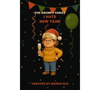 The Grumpy Family: I Hate New Year - Mom Ellen: A New Year Diary for Everyone Who Hates Resolutions