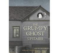 The Grumpy Ghost Upstairs