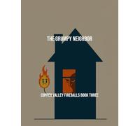 The Grumpy Neighbor: Copper Valley Fireballs Book Three
