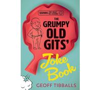 The Grumpy Old Gits' Joke Book (Warning: They might die laughing)