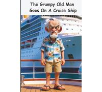 The Grumpy Old Man Goes On A Cruise Ship