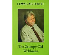 The Grumpy Old Welshman