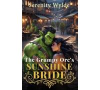 The Grumpy Orc's Sunshine Bride: A spicy monster romance (Grumpy Orcs of Evergreen Hallow)