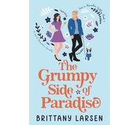 The Grumpy Side of Paradise: A Sweet Romanctic Comedy (Love in Paradise Valley)