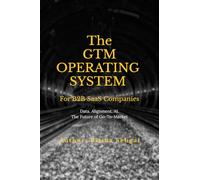 The GTM Operating System: Data. Alignment. AI. The Future of Go-To-Market