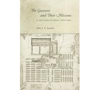 The Guaraní and Their Missions: A Socioeconomic History