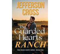 The Guarded Hearts Ranch: Pine Ridge Hearts Series: 2