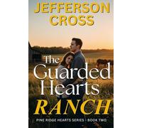 The Guarded Hearts Ranch: Pine Ridge Hearts Series