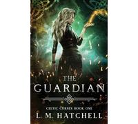The Guardian: A Celtic Curses Prequel Novella: 1