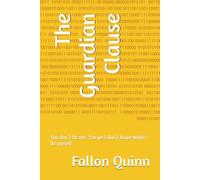 The Guardian Clause: You don’t fix me. You just don’t leave while I fix myself (The Clause Series)