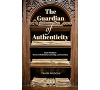 The Guardian of Authenticity: Imam al-Bukhari Stories of Dedication, Knowledge, and Conviction