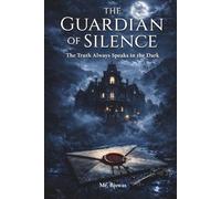 THE GUARDIAN OF SILENCE: The Truth Always Speaks in the Dark
