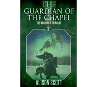 The Guardian of the Chapel: 2 (The Warriors of Tir Nan Og)