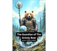 The Guardian of the Grizzly Bear