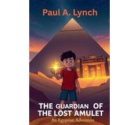 The Guardian of the Lost Amulet: An Egyptian Mystery