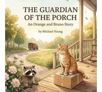 The Guardian of the Porch: An Orange and Bruno Story