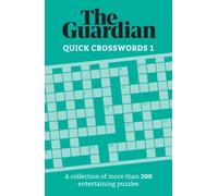 The Guardian Quick Crosswords 1 : A collection of more than 200 entertaining puzzles