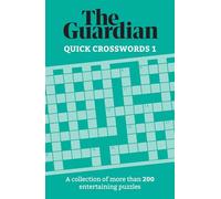 The Guardian Quick Crosswords 1 : A collection of more than 200 entertaining puzzles