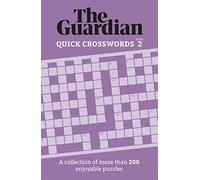 The Guardian Quick Crosswords 2 : A compilation of more than 200 enjoyable puzzles