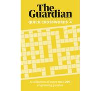 The Guardian Quick Crosswords 4 : A collection of more than 200 engrossing puzzles