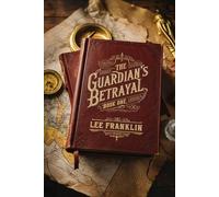 THE GUARDIAN’S BETRAYAL