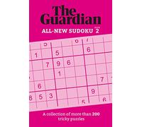 The Guardian Sudoku 2: A collection of more than 200 tricky puzzles (Guardian Puzzle Books)