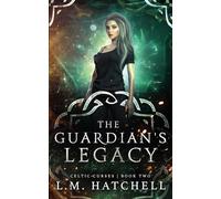 The Guardian's Legacy: 2 (Celtic Curses)