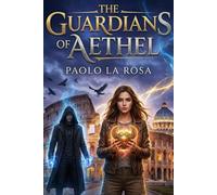 The Guardians of Aethel: A Magical Academy Fantasy with Ancient Secrets