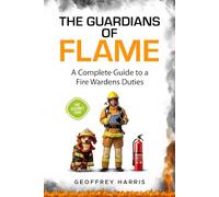 The Guardians of Flame: A Complete Guide to a Fire Warden Duties