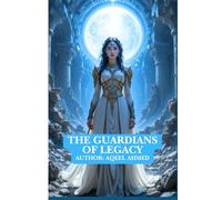 The Guardians of Legacy