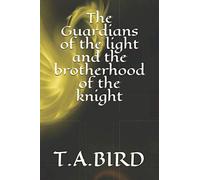 The Guardians of the light and the brotherhood of the knight