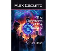 The Guardians of the Sphere: The Final Stand (The Commodore Sphere)